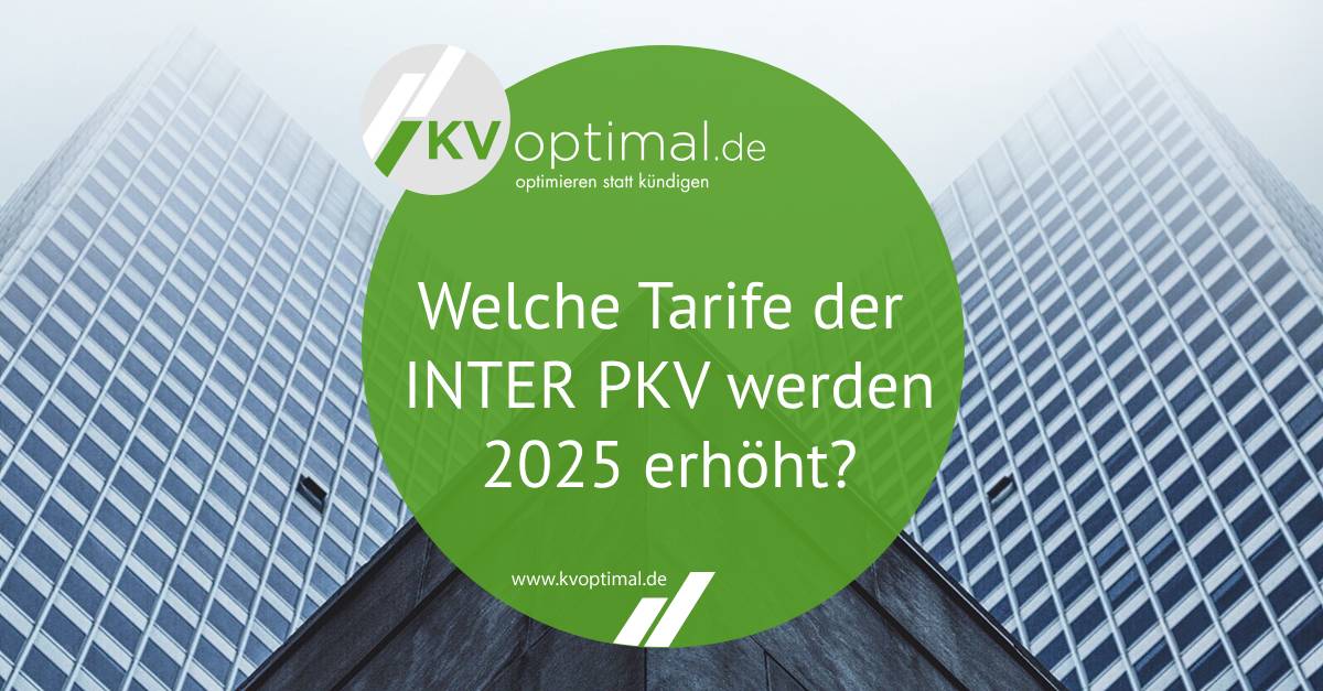 Welche Tarife der INTER PKV werden 2025 erhöht?