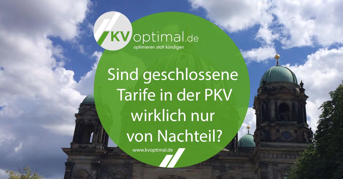Sind geschlossene Tarife in der PKV wirklich nur von Nachteil?